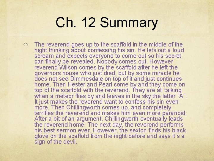 Ch. 12 Summary The reverend goes up to the scaffold in the middle of