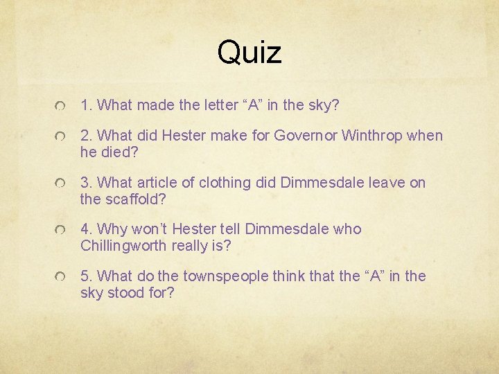 Quiz 1. What made the letter “A” in the sky? 2. What did Hester