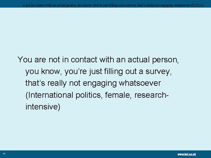 a. not in contact with an actual person, you know, you’re just filling out