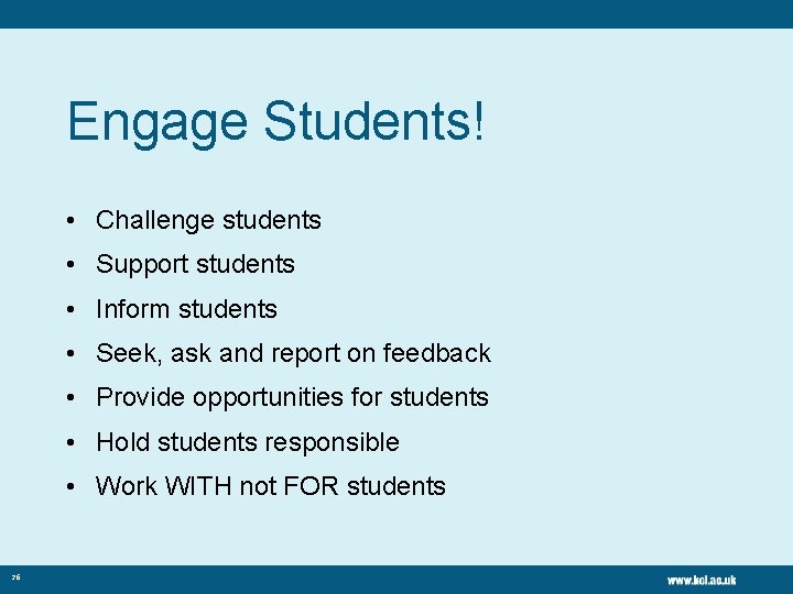 Engage Students! • Challenge students • Support students • Inform students • Seek, ask