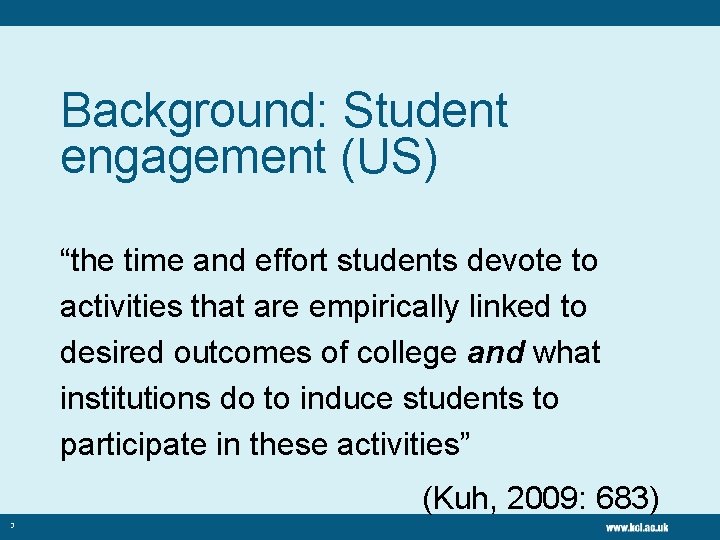 Background: Student engagement (US) “the time and effort students devote to activities that are