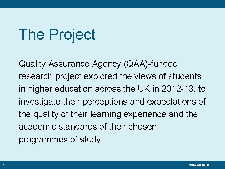 The Project Quality Assurance Agency (QAA)-funded research project explored the views of students in