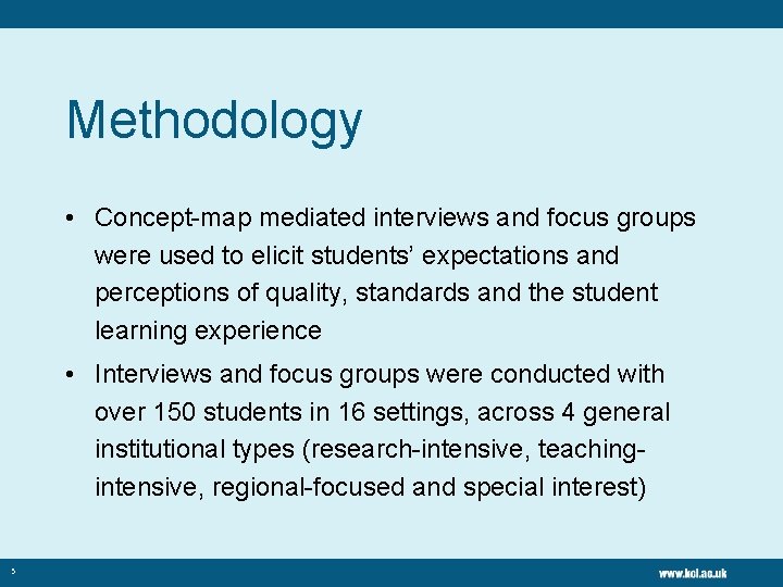 Methodology • Concept-map mediated interviews and focus groups were used to elicit students’ expectations