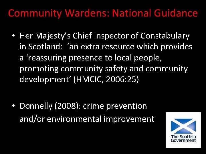 Community Wardens: National Guidance • Her Majesty’s Chief Inspector of Constabulary in Scotland: ‘an