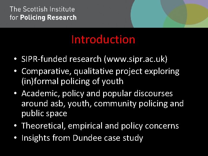 Introduction • SIPR-funded research (www. sipr. ac. uk) • Comparative, qualitative project exploring (in)formal