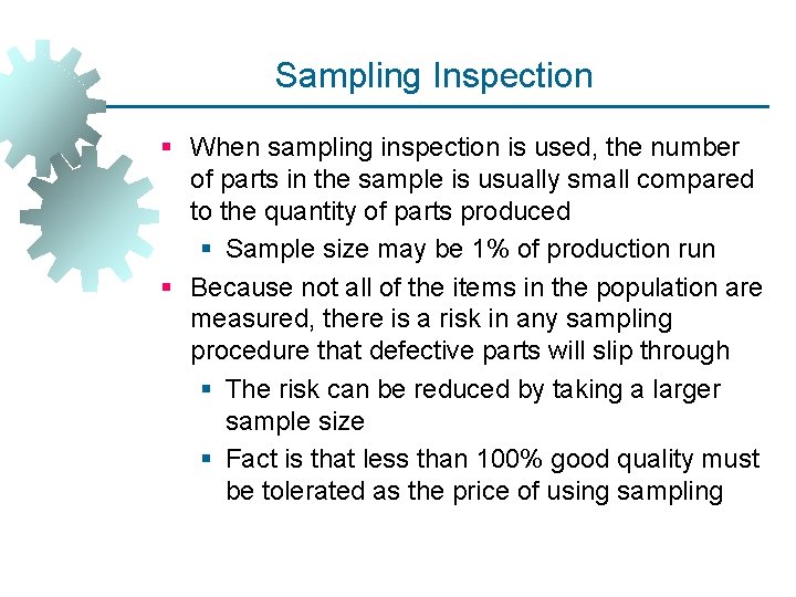 Sampling Inspection § When sampling inspection is used, the number of parts in the
