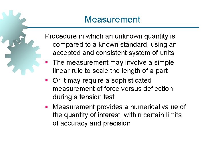 Measurement Procedure in which an unknown quantity is compared to a known standard, using