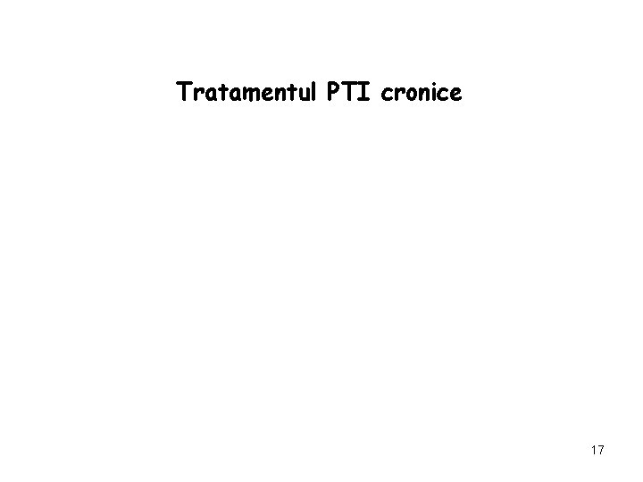 Tratamentul PTI cronice 17 