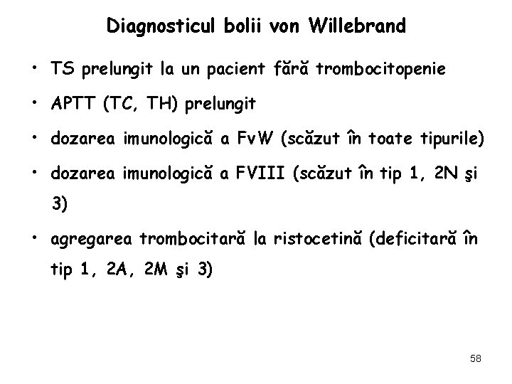 Diagnosticul bolii von Willebrand • TS prelungit la un pacient fără trombocitopenie • APTT