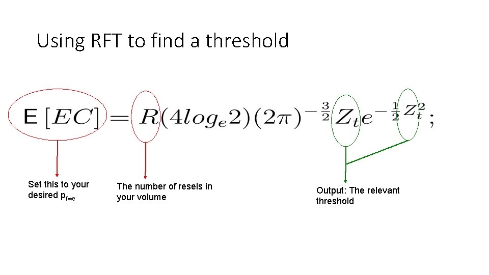 Using RFT to find a threshold Set this to your desired pfwe The number