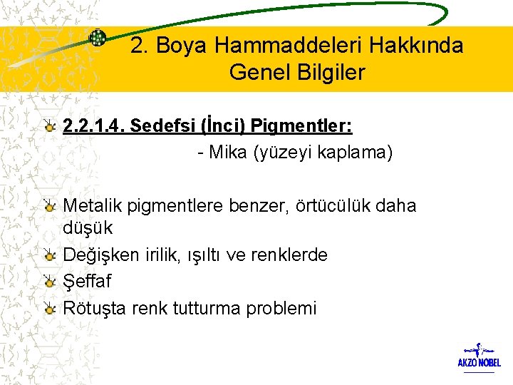 2. Boya Hammaddeleri Hakkında Genel Bilgiler 2. 2. 1. 4. Sedefsi (İnci) Pigmentler: -