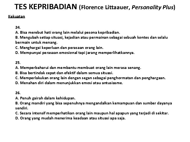 TES KEPRIBADIAN (Florence Littaauer, Personality Plus) Kekuatan 24. A. Bisa merebut hati orang lain