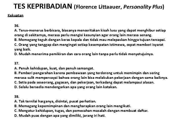 TES KEPRIBADIAN (Florence Littaauer, Personality Plus) Kekuatan 36. A. Terus-menerus berbicara, biasanya menceritakan kisah