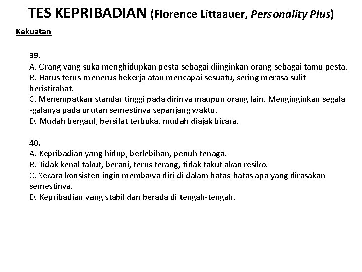 TES KEPRIBADIAN (Florence Littaauer, Personality Plus) Kekuatan 39. A. Orang yang suka menghidupkan pesta