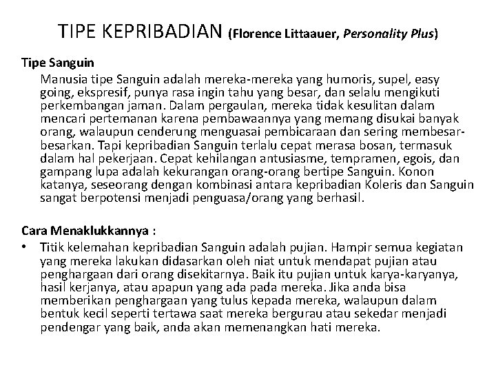 TIPE KEPRIBADIAN (Florence Littaauer, Personality Plus) Tipe Sanguin Manusia tipe Sanguin adalah mereka-mereka yang
