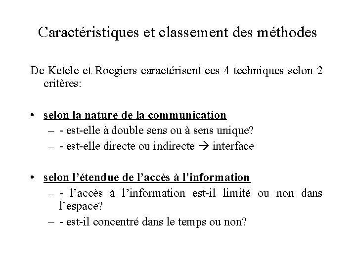 Caractéristiques et classement des méthodes De Ketele et Roegiers caractérisent ces 4 techniques selon