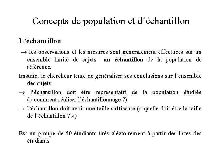 Concepts de population et d’échantillon L’échantillon les observations et les mesures sont généralement effectuées