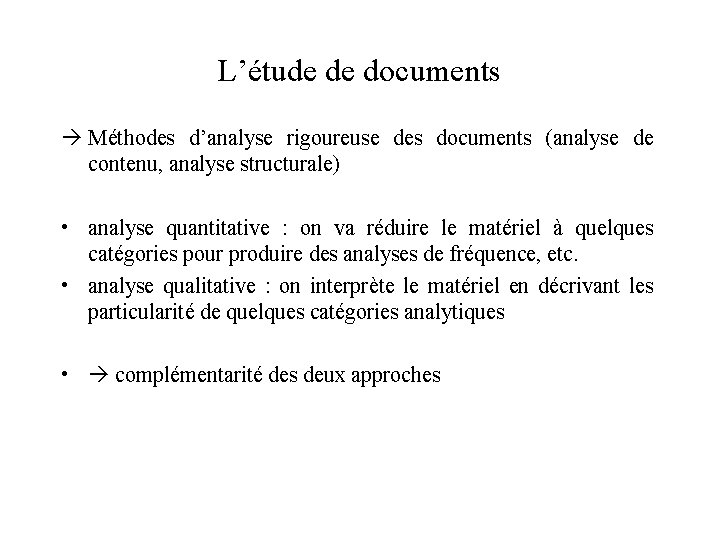 L’étude de documents Méthodes d’analyse rigoureuse des documents (analyse de contenu, analyse structurale) •