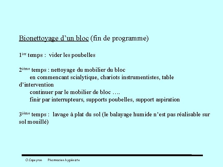 Bionettoyage d’un bloc (fin de programme) 1 ier temps : vider les poubelles 2