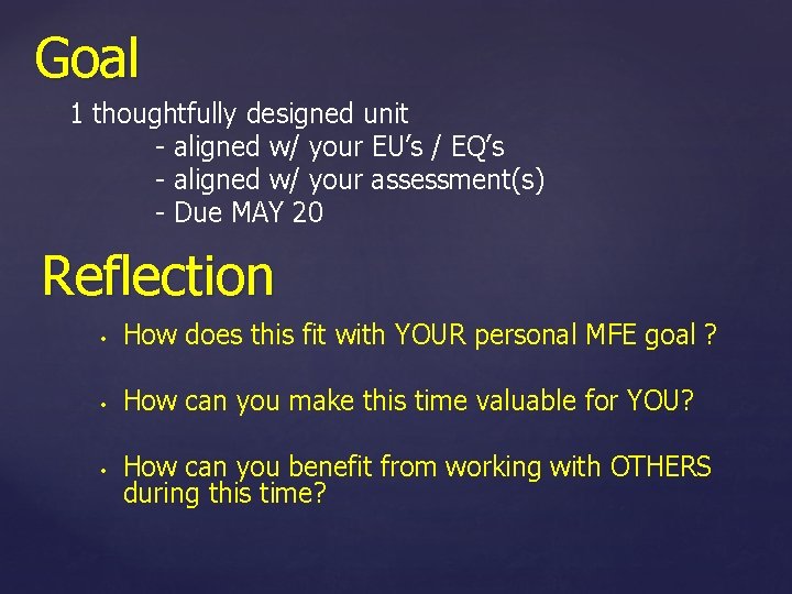 Goal 1 thoughtfully designed unit - aligned w/ your EU’s / EQ’s - aligned Goal 1 thoughtfully designed unit - aligned w/ your EU’s / EQ’s - aligned