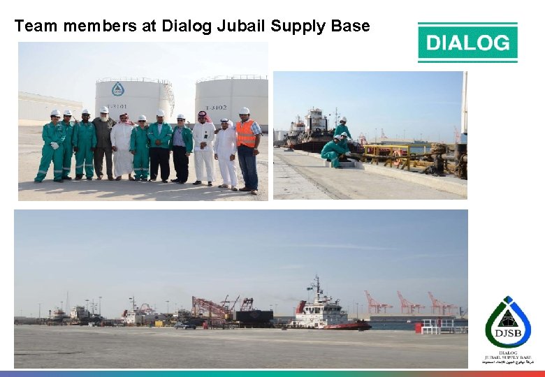 Team members at Dialog Jubail Supply Base 