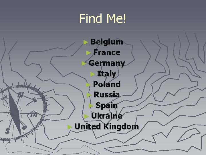 Find Me! ► Belgium ► France ► Germany ► Italy ► Poland ► Russia