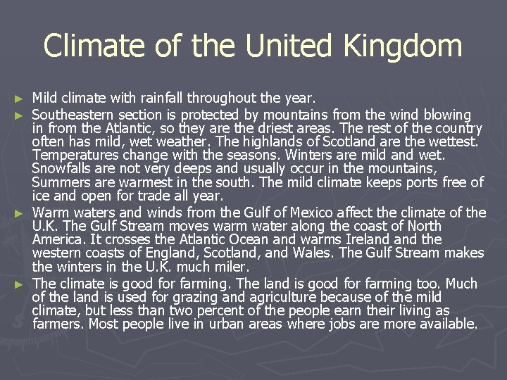 Climate of the United Kingdom Mild climate with rainfall throughout the year. Southeastern section