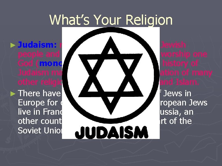 What’s Your Religion ► Judaism: religion and culture of the Jewish people and the