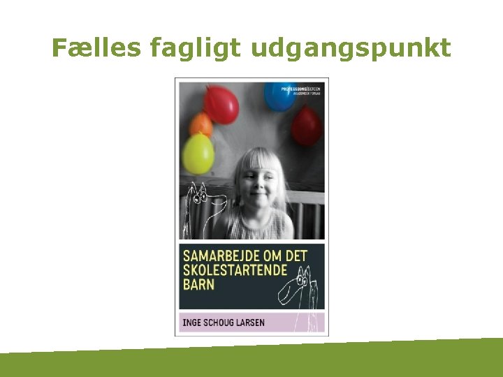 Fælles fagligt udgangspunkt 