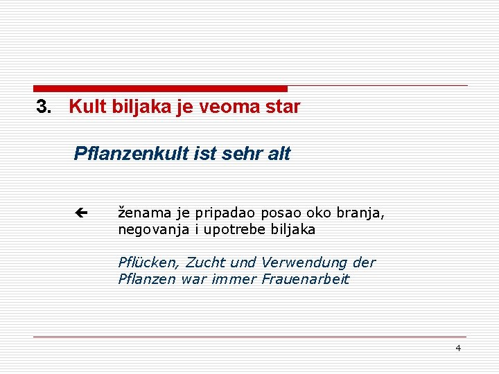 3. Kult biljaka je veoma star Pflanzenkult ist sehr alt ženama je pripadao posao 3. Kult biljaka je veoma star Pflanzenkult ist sehr alt ženama je pripadao posao