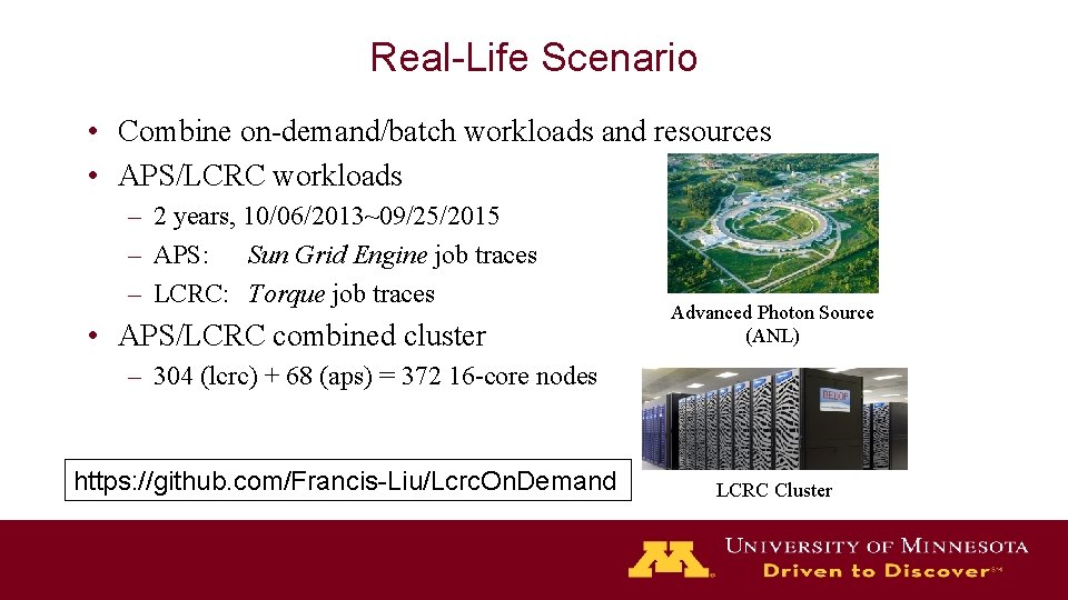 Real-Life Scenario • Combine on-demand/batch workloads and resources • APS/LCRC workloads – 2 years,