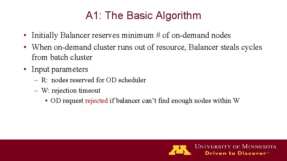 A 1: The Basic Algorithm • Initially Balancer reserves minimum # of on-demand nodes