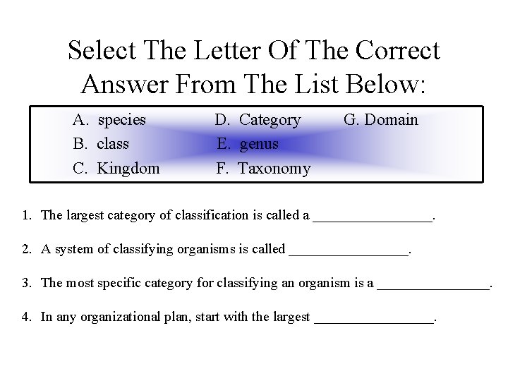 Select The Letter Of The Correct Answer From The List Below: A. species B.