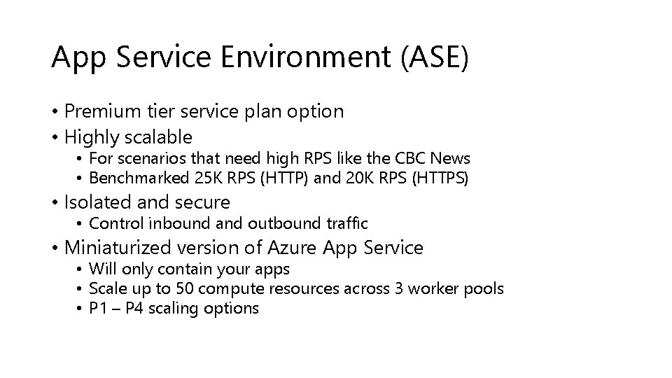 App Service Environment (ASE) • Premium tier service plan option • Highly scalable •