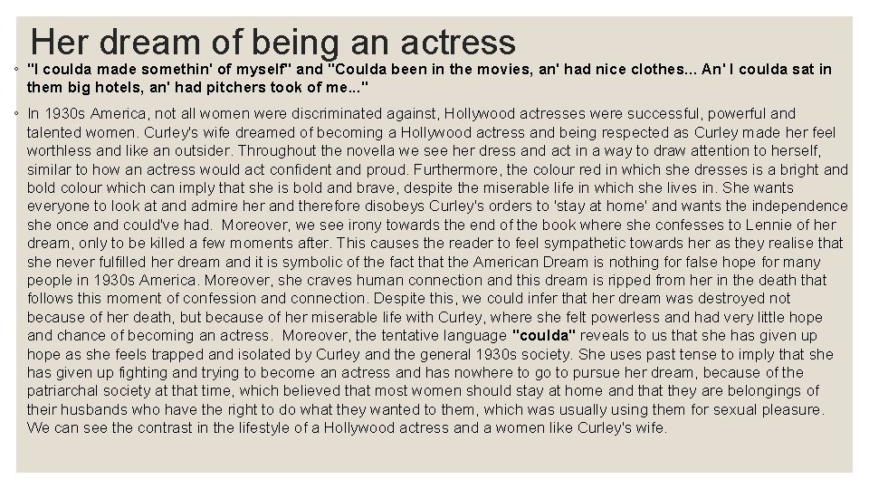 Her dream of being an actress ◦ "I coulda made somethin' of myself" and