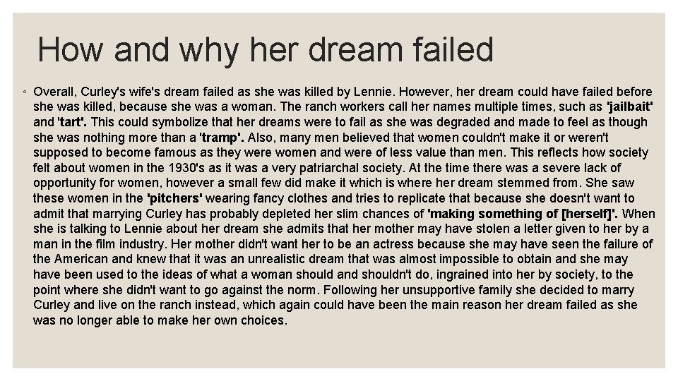 How and why her dream failed ◦ Overall, Curley's wife's dream failed as she