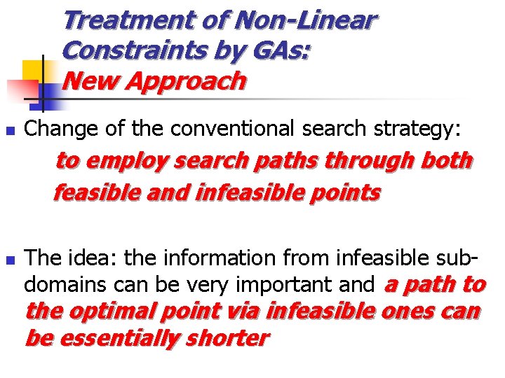 Treatment of Non-Linear Constraints by GAs: New Approach n Change of the conventional search