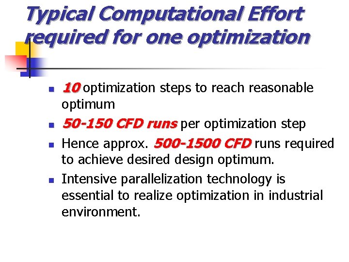 Typical Computational Effort required for one optimization n 10 optimization steps to reach reasonable