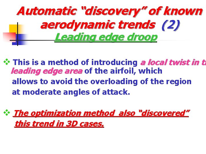 Automatic “discovery” of known aerodynamic trends (2) Leading edge droop v This is a