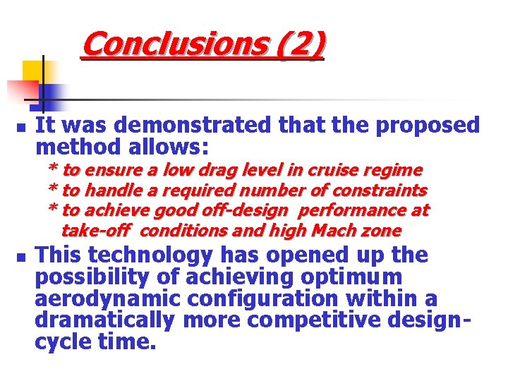 Conclusions (2) n It was demonstrated that the proposed method allows: * to ensure