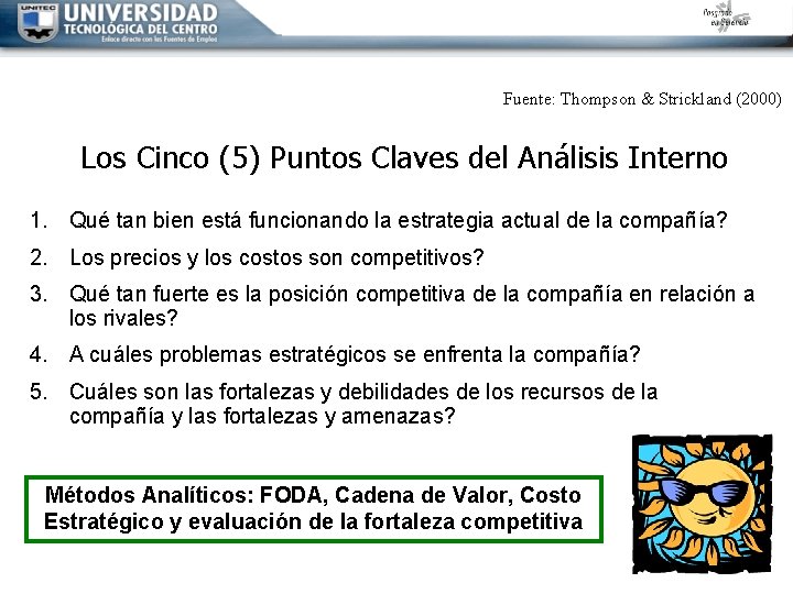 Fuente: Thompson & Strickland (2000) Los Cinco (5) Puntos Claves del Análisis Interno 1.