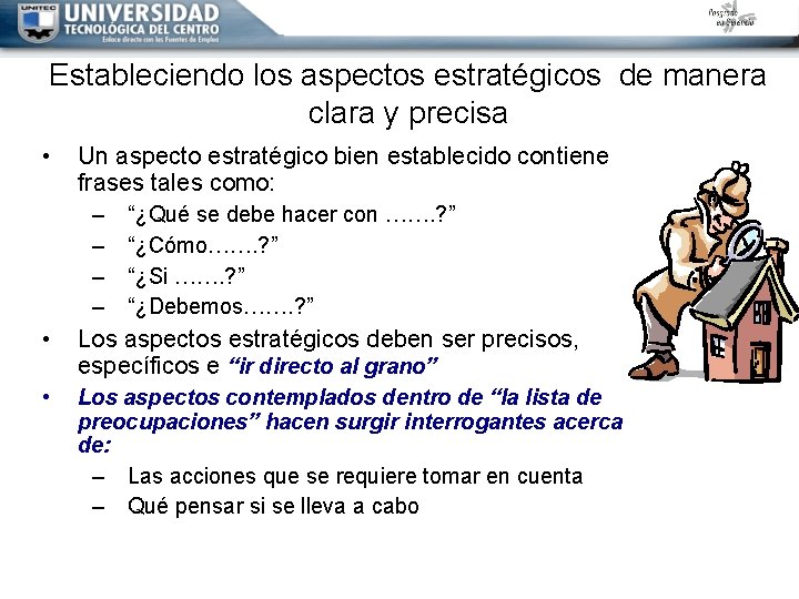 Estableciendo los aspectos estratégicos de manera clara y precisa • Un aspecto estratégico bien