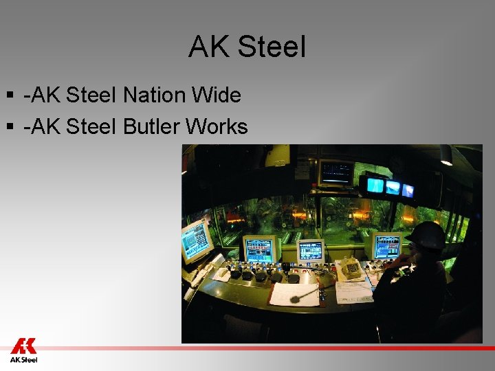 AK Steel § -AK Steel Nation Wide § -AK Steel Butler Works 