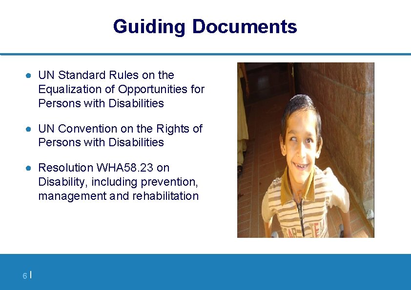 Guiding Documents ● UN Standard Rules on the Equalization of Opportunities for Persons with