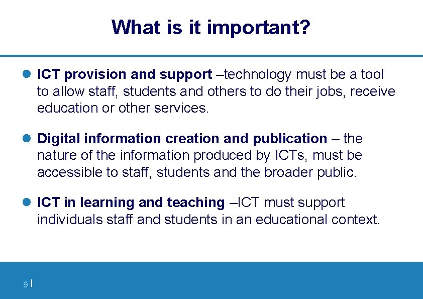 What is it important? l ICT provision and support –technology must be a tool