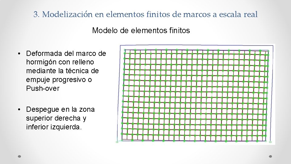 3. Modelización en elementos finitos de marcos a escala real Modelo de elementos finitos
