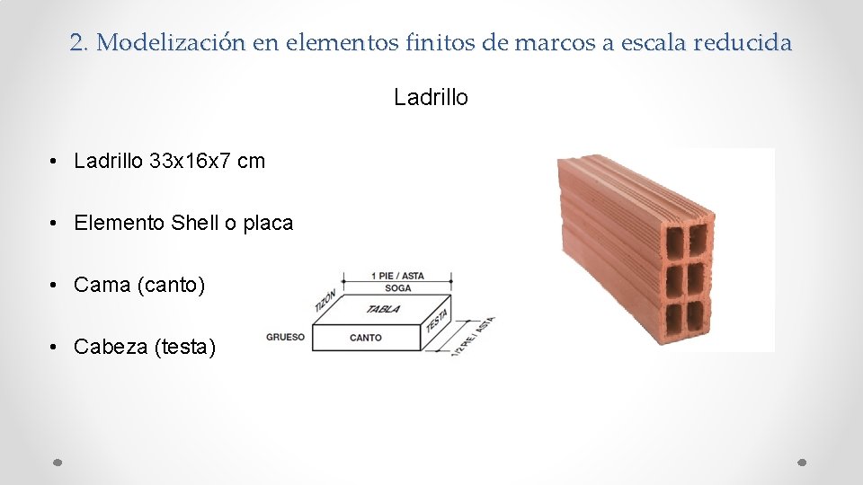 2. Modelización en elementos finitos de marcos a escala reducida Ladrillo • Ladrillo 33