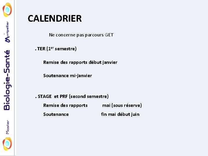 CALENDRIER Ne concerne pas parcours GET . TER (1 er semestre) Remise des rapports