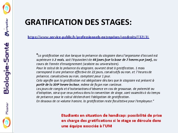 GRATIFICATION DES STAGES: https: //www. service-public. fr/professionnels-entreprises/vosdroits/F 32131 "La gratification est due lorsque la