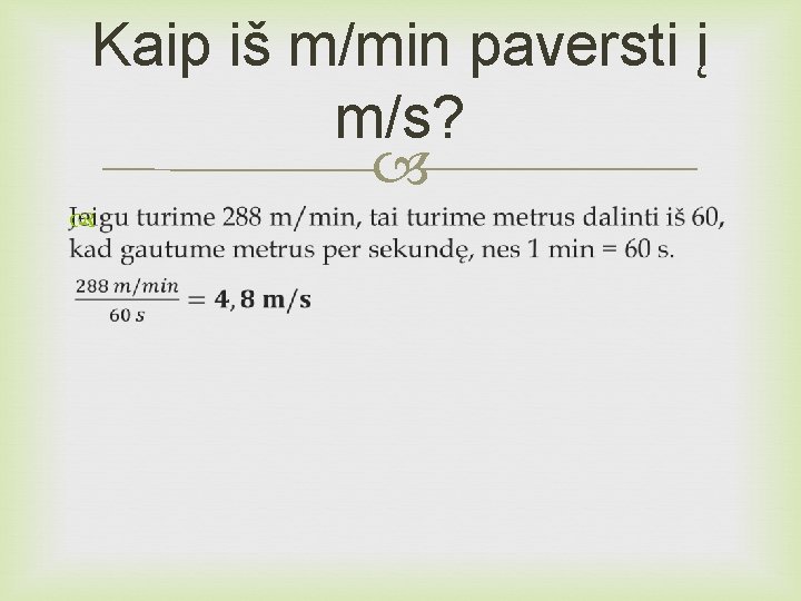 Kaip iš m/min paversti į m/s? 